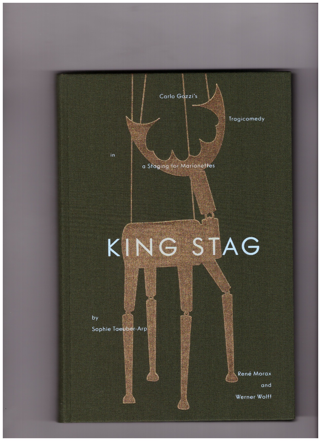Various - King Stag. The marionettes of Sophie Taeuber-Arp